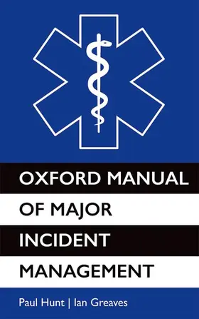 Hunt / Greaves |  Oxford Manual of Major Incident Management | Buch |  Sack Fachmedien