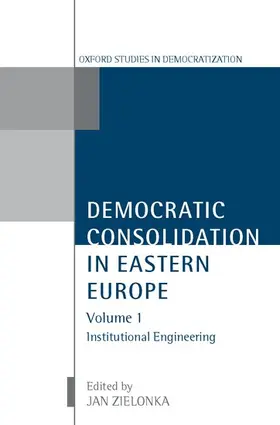 Zielonka |  Democratic Consolidation in Eastern Europe: Volume 1: Institutional Engineering | Buch |  Sack Fachmedien