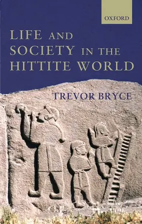 Bryce |  Life and Society in the Hittite World | Buch |  Sack Fachmedien
