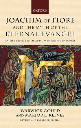 Gould / Reeves |  Joachim of Fiore and the Myth of the Eternal Evangel in the Nineteenth and Twentieth Centuries | Buch |  Sack Fachmedien