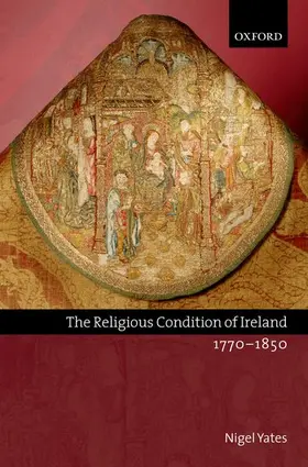 Yates |  The Religious Condition of Ireland 1770-1850 | Buch |  Sack Fachmedien