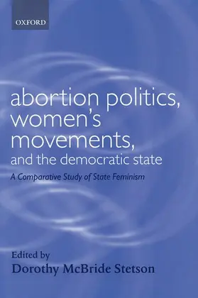 McBride / Stetson |  Abortion Politics, Women's Movements, and the Democratic State | Buch |  Sack Fachmedien