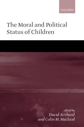 Macleod / Archard |  The Moral and Political Status of Children | Buch |  Sack Fachmedien