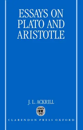 Ackrill |  Essays on Plato and Aristotle | Buch |  Sack Fachmedien