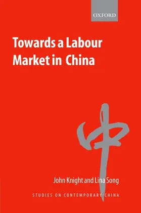 Knight / Song |  Towards a Labour Market in China | Buch |  Sack Fachmedien