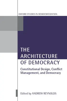 Reynolds |  The Architecture of Democracy Constitutional Design, Conflict Management, and Democracy | Buch |  Sack Fachmedien