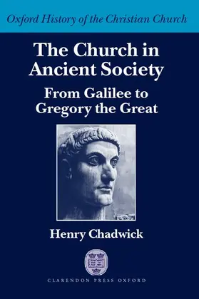 Chadwick |  The Church in Ancient Society (from Galilee to Gregory the Great) | Buch |  Sack Fachmedien