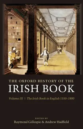 Gillespie / Hadfield |  The Oxford History of the Irish Book | Buch |  Sack Fachmedien