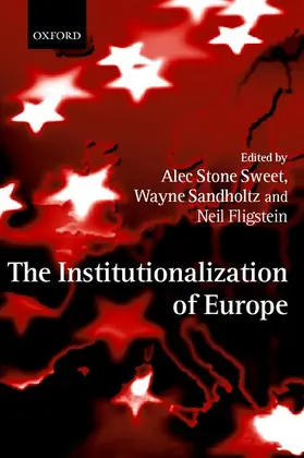 Stone Sweet / Sandholtz / Fligstein |  The Institutionalization of Europe | Buch |  Sack Fachmedien