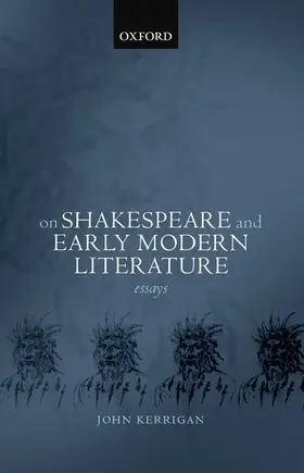 Kerrigan |  On Shakespeare and Early Modern Literature | Buch |  Sack Fachmedien