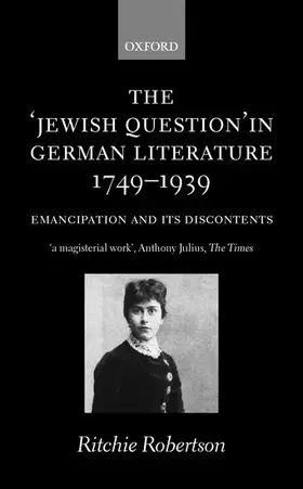 Robertson |  The 'Jewish Question' in German Literature, 1749-1939 | Buch |  Sack Fachmedien