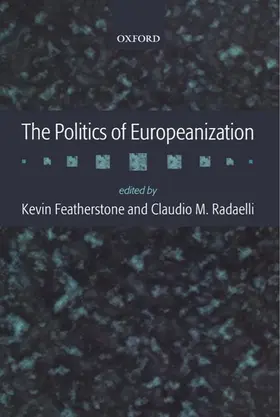 Radaelli / Featherstone |  The Politics of Europeanization | Buch |  Sack Fachmedien