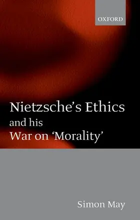 May |  Nietzsche's Ethics and His War on 'Morality' | Buch |  Sack Fachmedien