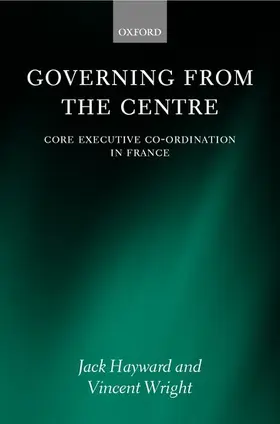 Hayward / Wright |  Governing from the Centre | Buch |  Sack Fachmedien