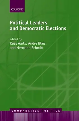 Aarts / Blais / Schmitt |  Political Leaders and Democratic Elections | Buch |  Sack Fachmedien