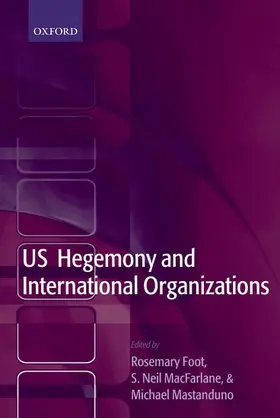 Szyperski / Foot / MacFarlane |  Us Hegemony and International Organizations | Buch |  Sack Fachmedien