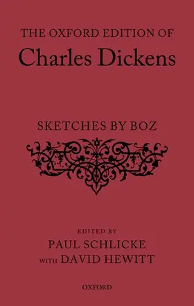 Dickens / Schlicke / Hewitt |  The Oxford Edition of Charles Dickens: Sketches by Boz | Buch |  Sack Fachmedien