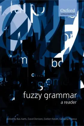 Denison / Aarts / Keizer | Fuzzy Grammar | Buch | 978-0-19-926257-1 | sack.de