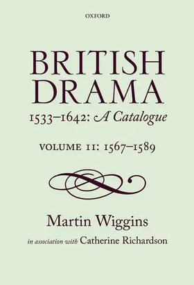 Wiggins / Richardson |  British Drama 1533-1642: A Catalogue | Buch |  Sack Fachmedien