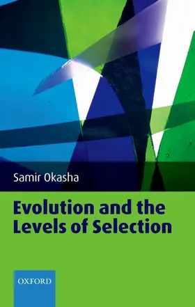Okasha |  Evolution and the Levels of Selection | Buch |  Sack Fachmedien