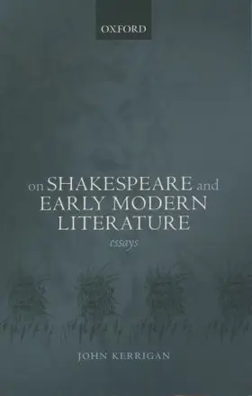 Kerrigan |  On Shakespeare and Early Modern Literature | Buch |  Sack Fachmedien
