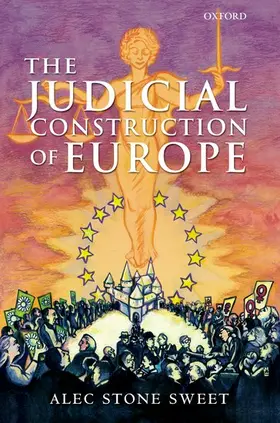 Stone Sweet |  The Judicial Construction of Europe | Buch |  Sack Fachmedien