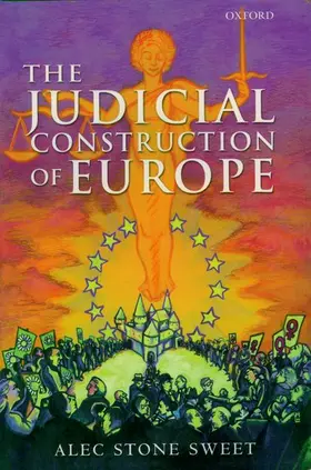Stone Sweet |  The Judicial Construction of Europe | Buch |  Sack Fachmedien