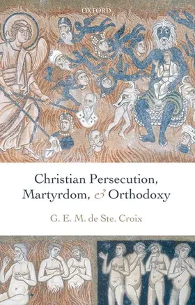 De Ste Croix / de Ste. Croix / Whitby |  Christian Persecution, Martyrdom, and Orthodoxy | Buch |  Sack Fachmedien