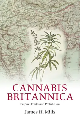 Mills |  Cannabis Britannica | Buch |  Sack Fachmedien