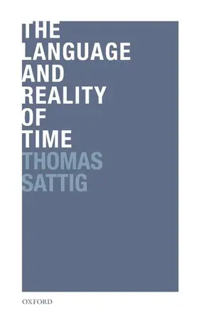 Sattig |  The Language and Reality of Time | Buch |  Sack Fachmedien