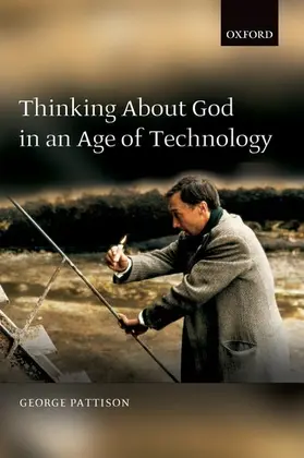 Pattison |  Thinking about God in an Age of Technology | Buch |  Sack Fachmedien