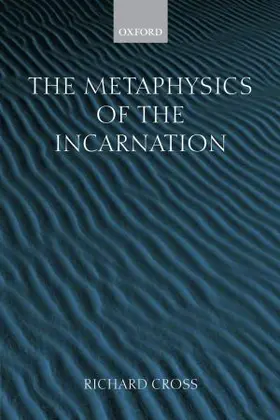 Cross | The Metaphysics of the Incarnation | Buch | 978-0-19-928108-4 | www2.sack.de