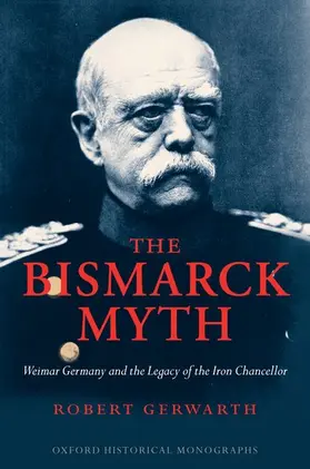 Gerwarth |  The Bismarck Myth | Buch |  Sack Fachmedien