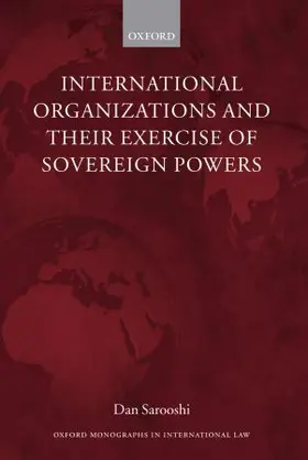 Sarooshi |  International Organizations and Their Exercise of Sovereign Powers | Buch |  Sack Fachmedien