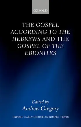Gregory |  The Gospel according to the Hebrews and the Gospel of the Ebionites | Buch |  Sack Fachmedien