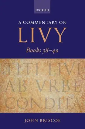 Briscoe |  A Commentary on Livy, Books 38-40 | Buch |  Sack Fachmedien