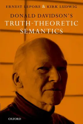 Lepore / Ludwig |  Donald Davidson's Truth-Theoretic Semantics | Buch |  Sack Fachmedien
