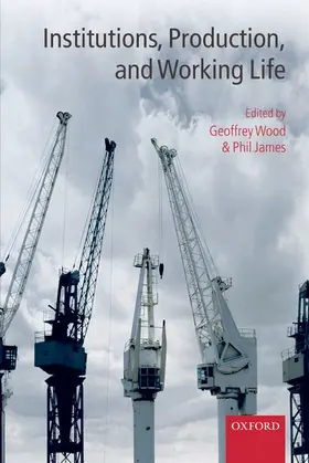 Wood / James |  Institutions, Production, and Working Life | Buch |  Sack Fachmedien