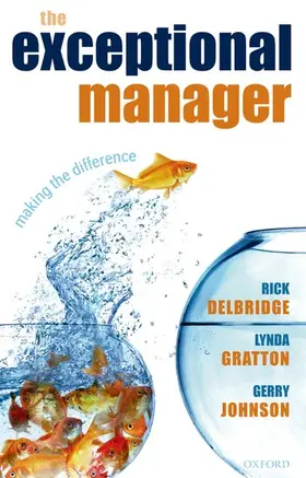 Delbridge / Gratton / Johnson |  The Exceptional Manager | Buch |  Sack Fachmedien