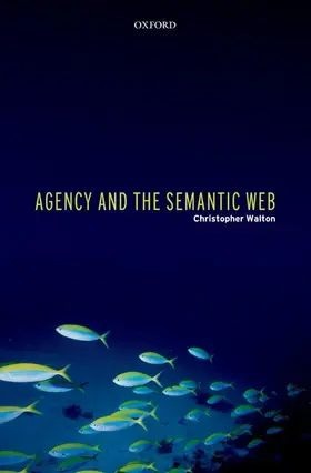 Walton |  Agency and the Semantic Web | Buch |  Sack Fachmedien