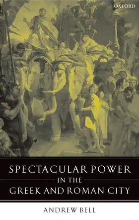Bell |  Spectacular Power in the Greek and Roman City | Buch |  Sack Fachmedien