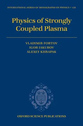 Fortov / Iakubov / Khrapak |  Physics of Strongly Coupled Plasma | Buch |  Sack Fachmedien