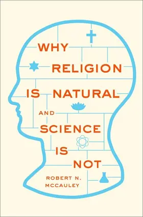 McCauley | Why Religion Is Natural and Science Is Not | Buch | 978-0-19-934154-2 | sack.de