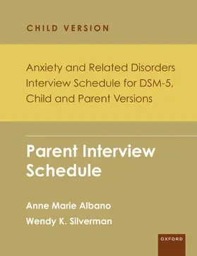 Silverman / Albano |  Anxiety and Related Disorders Interview Schedule for DSM-5, Child and Parent Version | Buch |  Sack Fachmedien