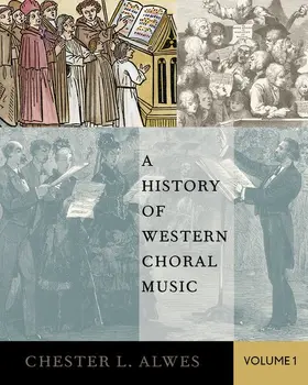 Alwes |  History of Western Choral Music, Volume 1 | Buch |  Sack Fachmedien