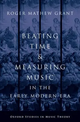 Grant |  Beating Time & Measuring Music in the Early Modern Era | Buch |  Sack Fachmedien