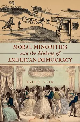 Volk |  Moral Minorities and the Making of American Democracy | Buch |  Sack Fachmedien