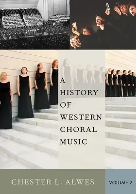 Alwes | A History of Western Choral Music, Volume 2 | Buch | 978-0-19-937700-8 | sack.de