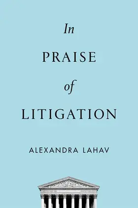 Lahav |  In Praise of Litigation | Buch |  Sack Fachmedien