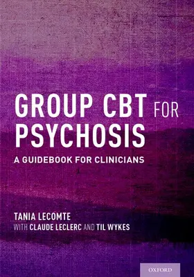 Lecomte / Leclerc / Wykes |  Group CBT for Psychosis | Buch |  Sack Fachmedien